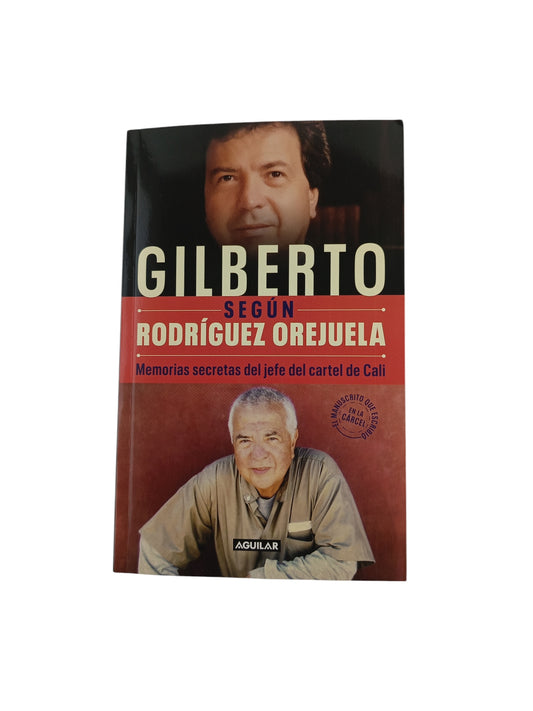 Gilberto según Rodríguez Orjuela. Memorias Secretas del Jefe del Cartel de Cali