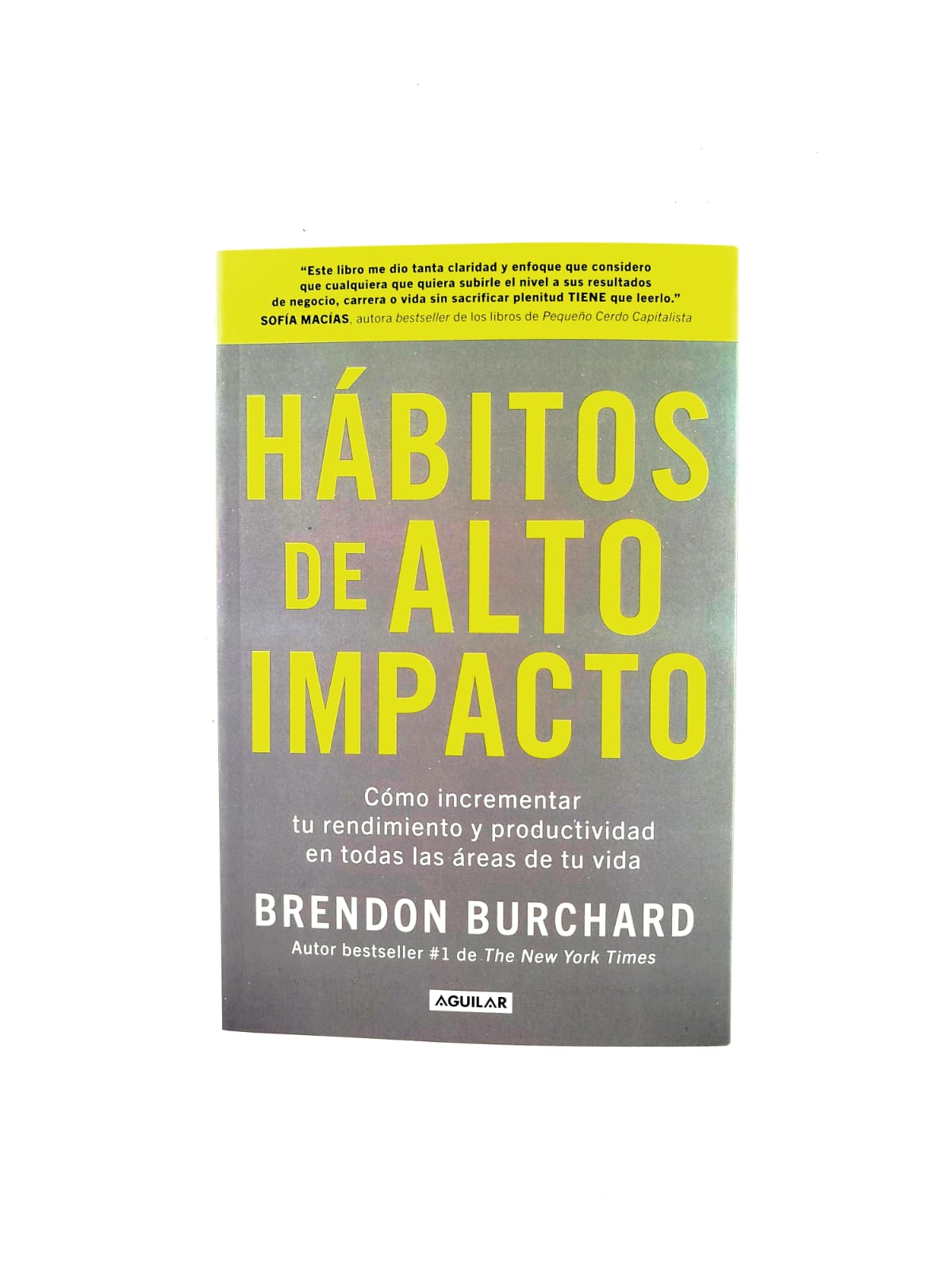 Hábitos de alto impacto. Cómo incrementar tu rendimiento y productividad en todas las áreas de tu vida