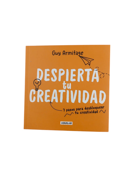 Despierta tu creatividad. 7 pasos para desbloquear tu creatividad
