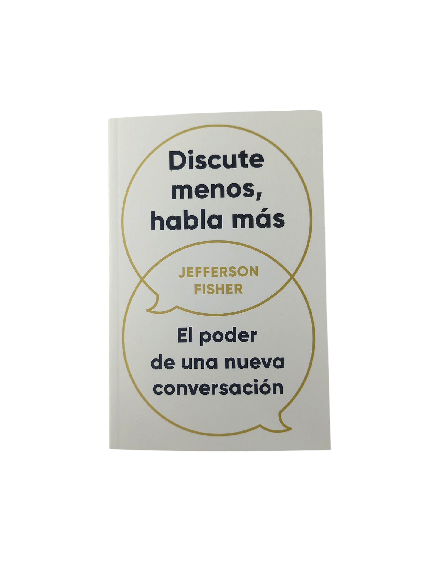 Discute menos, habla más