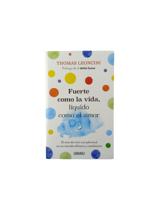 Fuerte como la vida, liquido como el amor