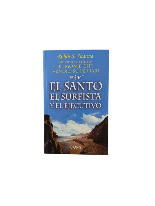 El santo, el surfista y el ejecutivo by Robin Sharma