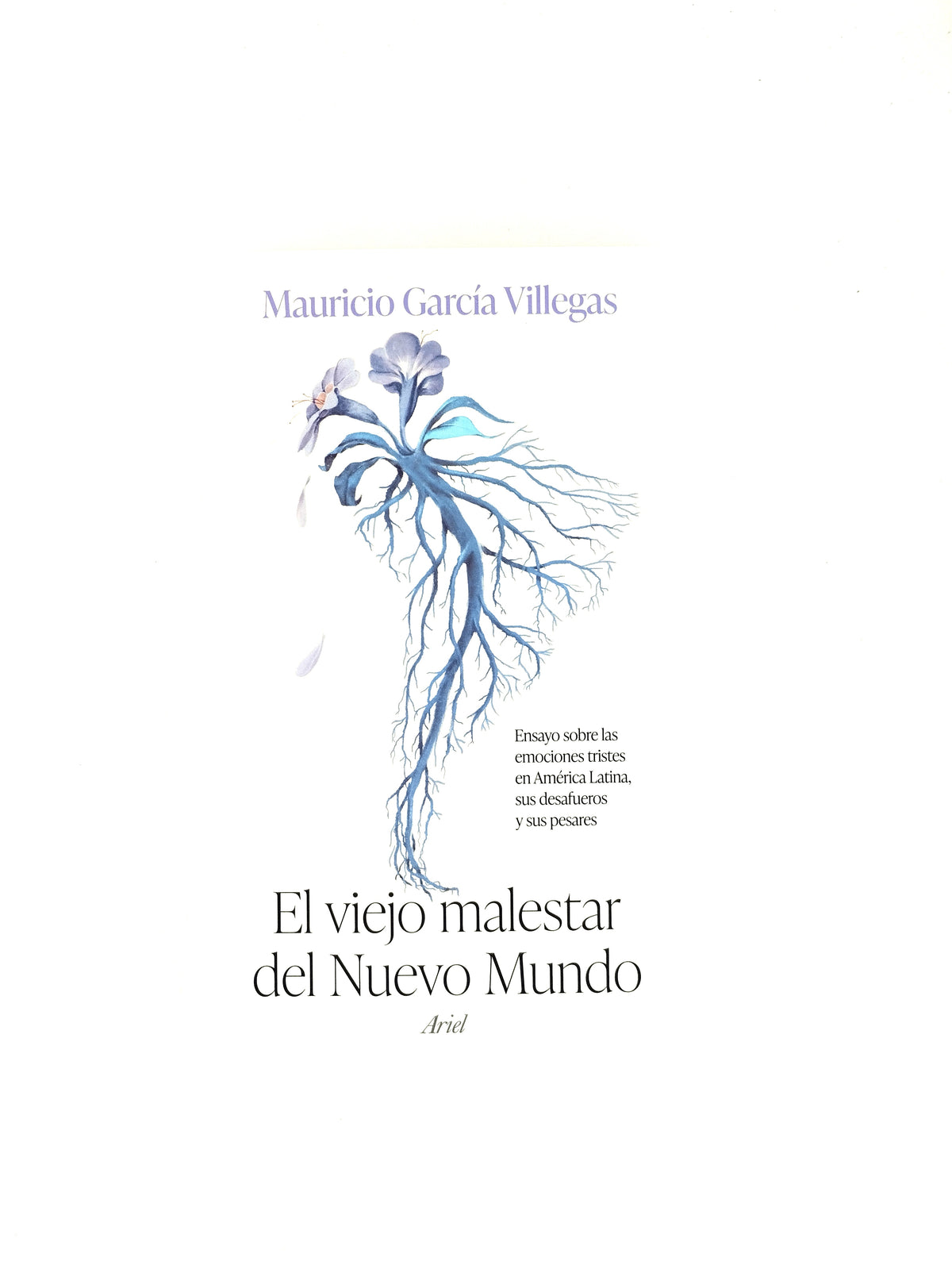 El viejo malestar del nuevo mundo by Mauricio Garcia Villegas