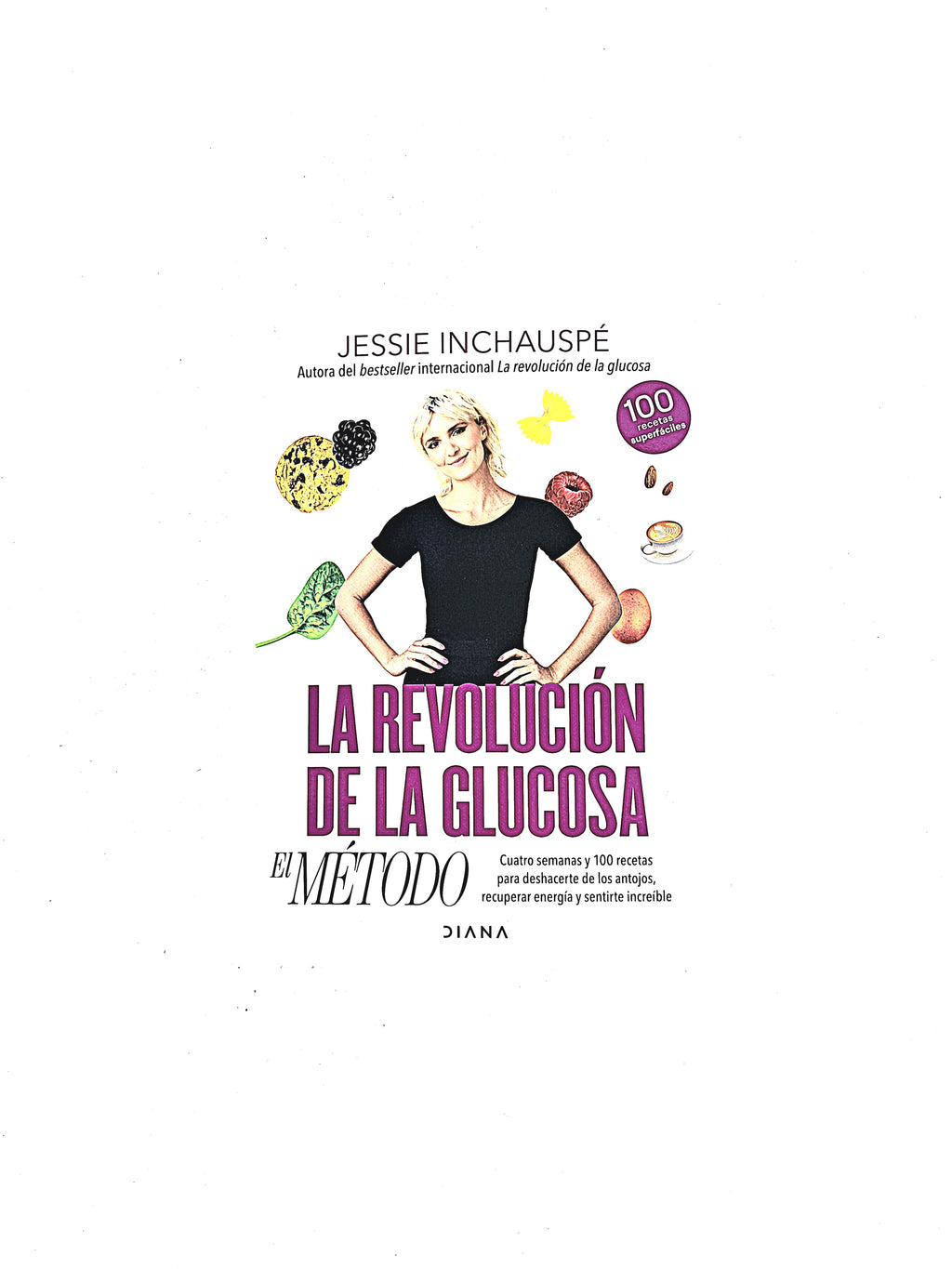 La revolución de la glucosa el método by Jessie Inchauspé