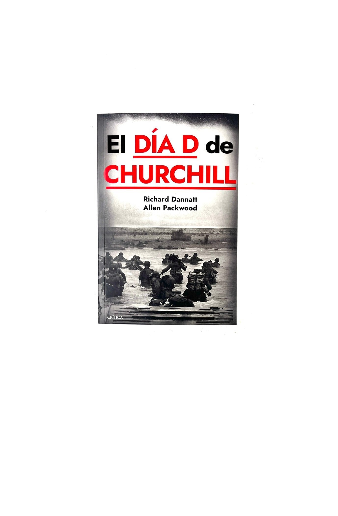 El día D de Churchill by Richard Dannatt, Allen Packwood