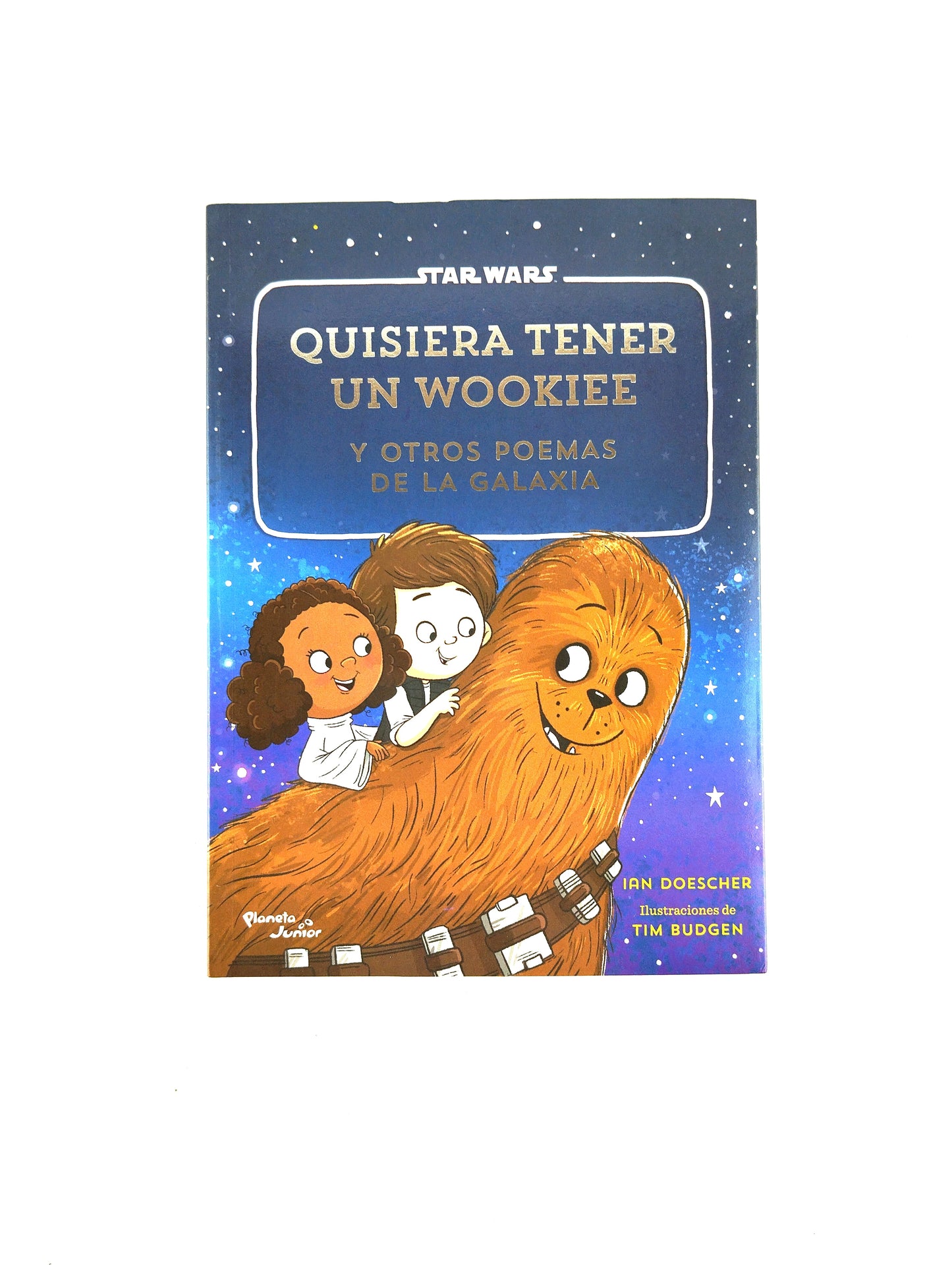 Quisiera tener un wookiee y otros poemas de la galaxia