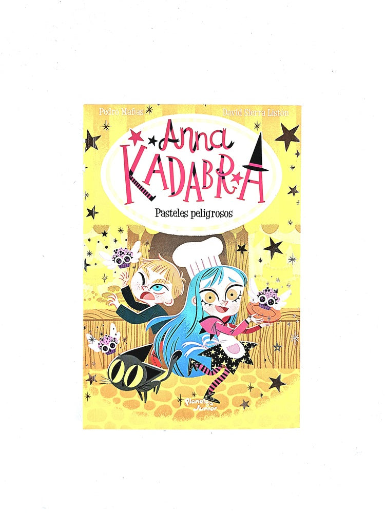 Anna Kadabra 6 pasteles peligrosos by Pedro Mañas David Sierra Listón