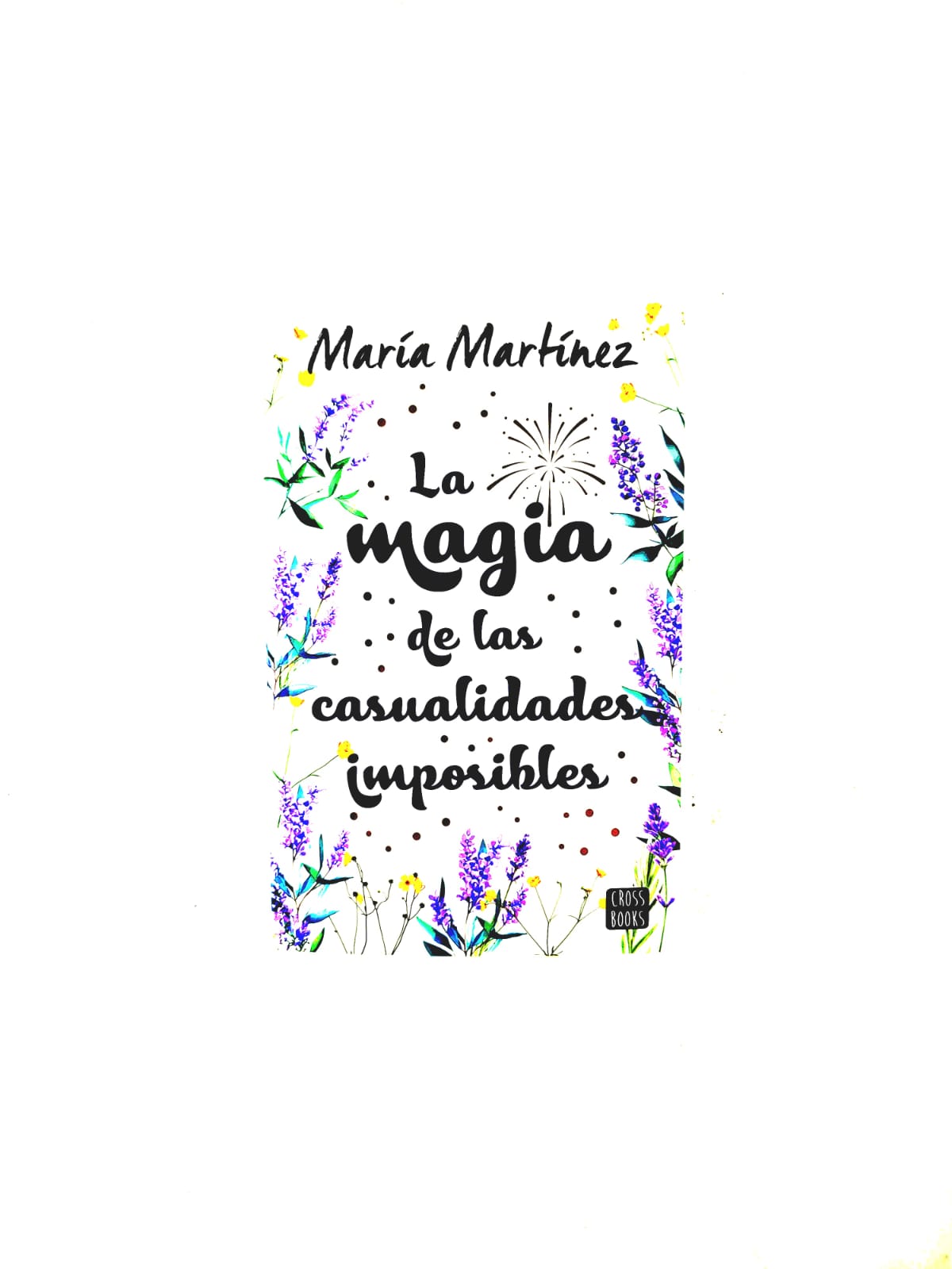 La magia de las casualidades imposibles by María Martínez