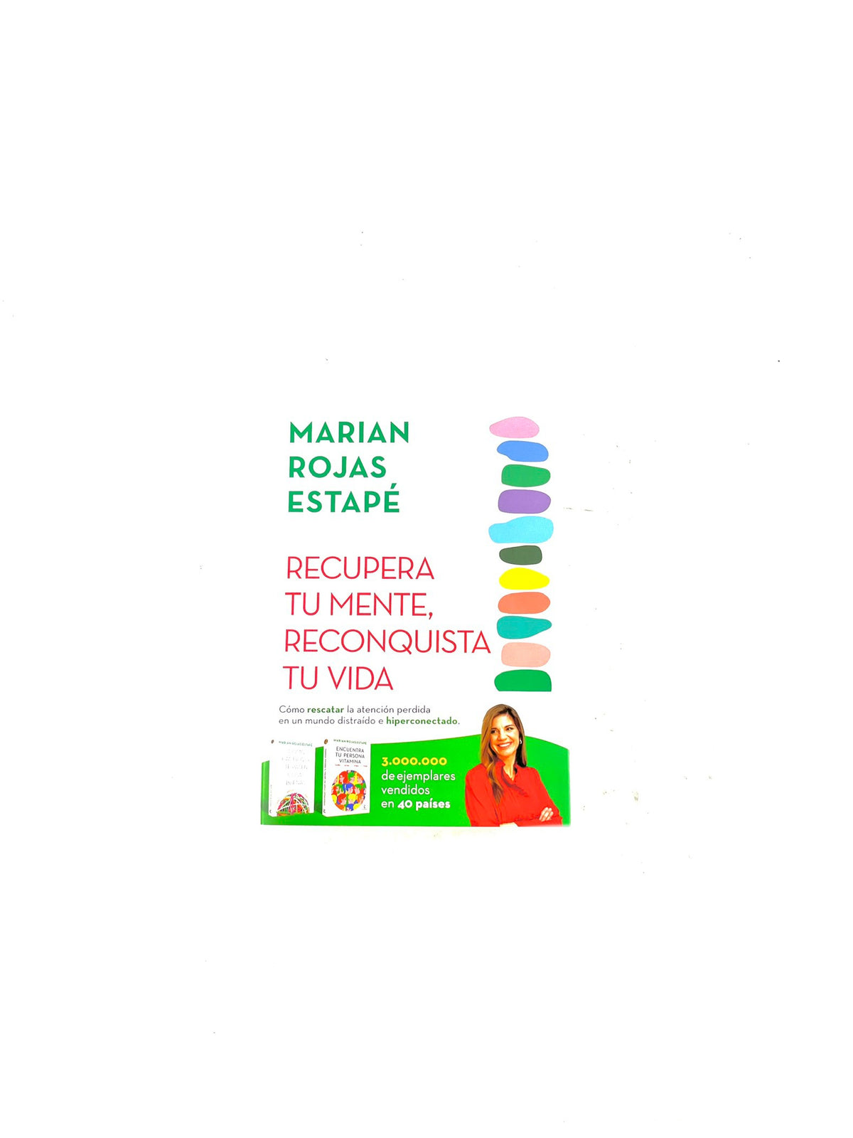 Recupera tu mente, reconquista tu vida by Marian Rojas Estapé