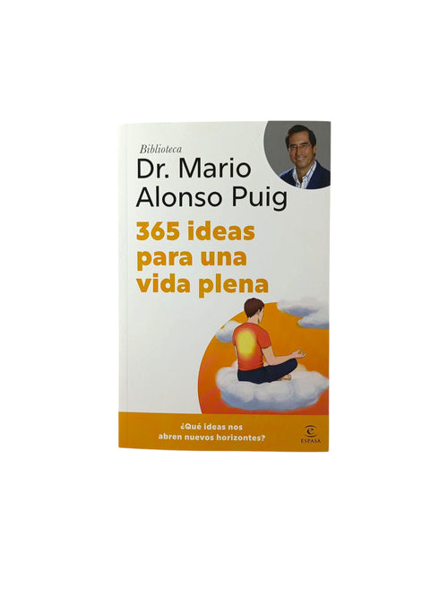 365 ideas para una vida plena by Mario Alonso Puig