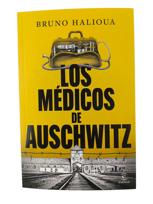 Los Médicos de Auschwitz