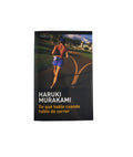 De que hablo cuando hablo de correr by Haruki Murakami