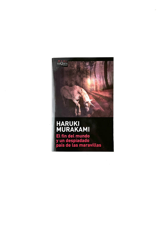 El fin del mundo y un despiadado país de las maravillas by Haruki Murakami