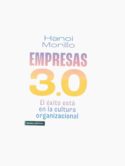 EMPRESAS 3.0 EL EXITO ESTA EN LA CULTURA ORGANIZACIONAL