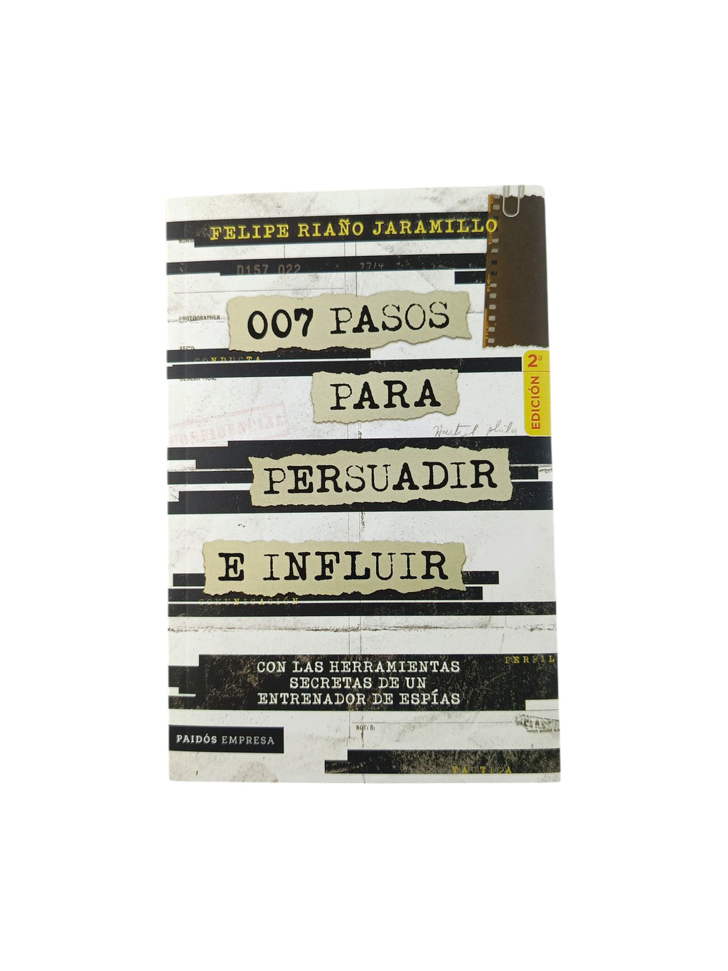 007 pasos para persuadir e influir by Felipe Riaño Jaramillo