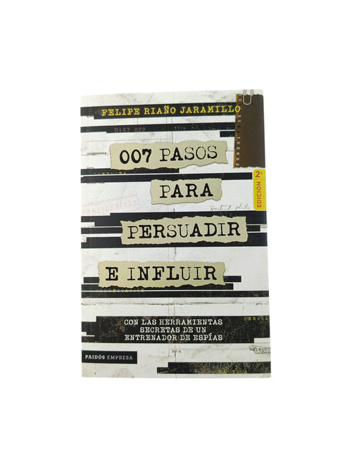 007 pasos para persuadir e influir by Felipe Riaño Jaramillo