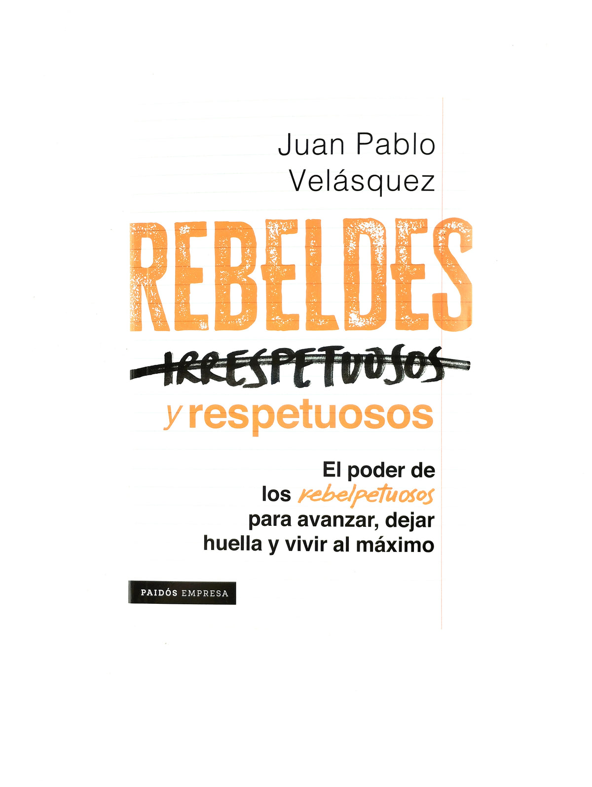 Rebeldes y respetuosos by Juan Pablo Velásquez