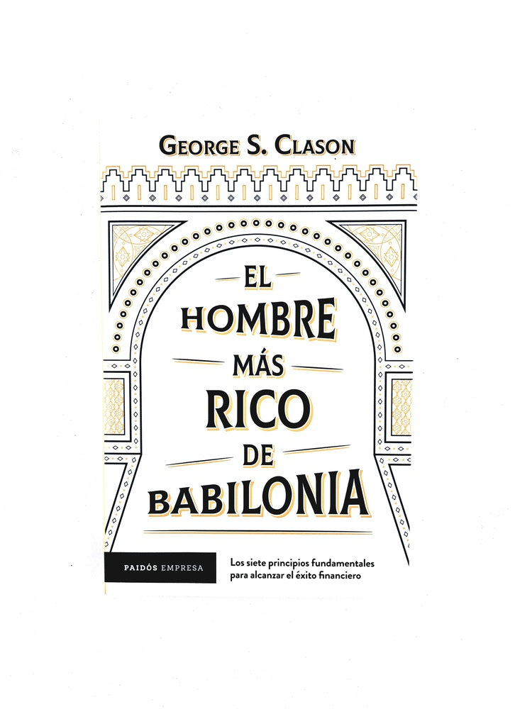 El hombre más rico de Babilonia by George S Clason