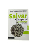 Salvar a Ecopetrol by Juan Carlos Echeverry