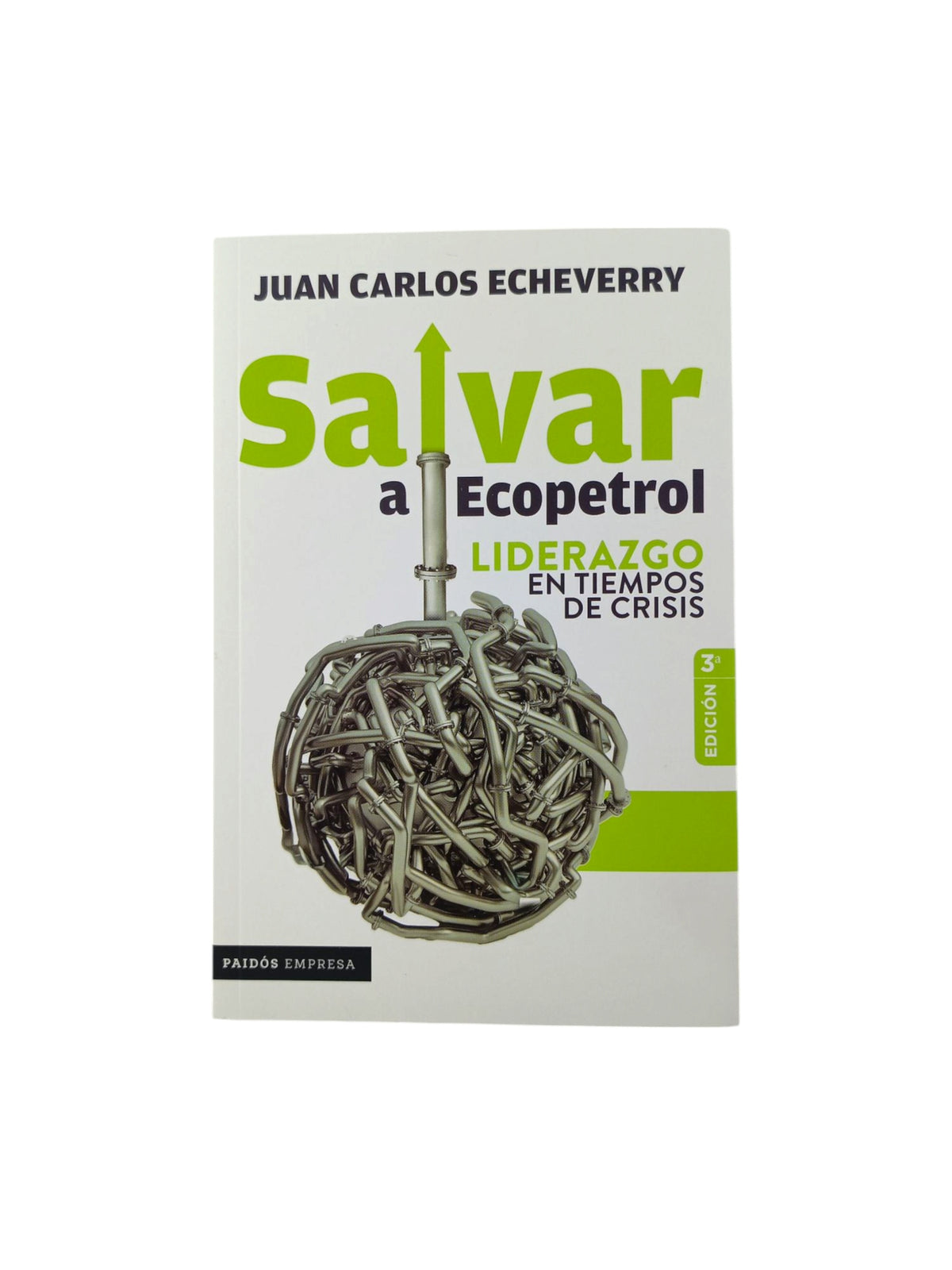 Salvar a Ecopetrol by Juan Carlos Echeverry