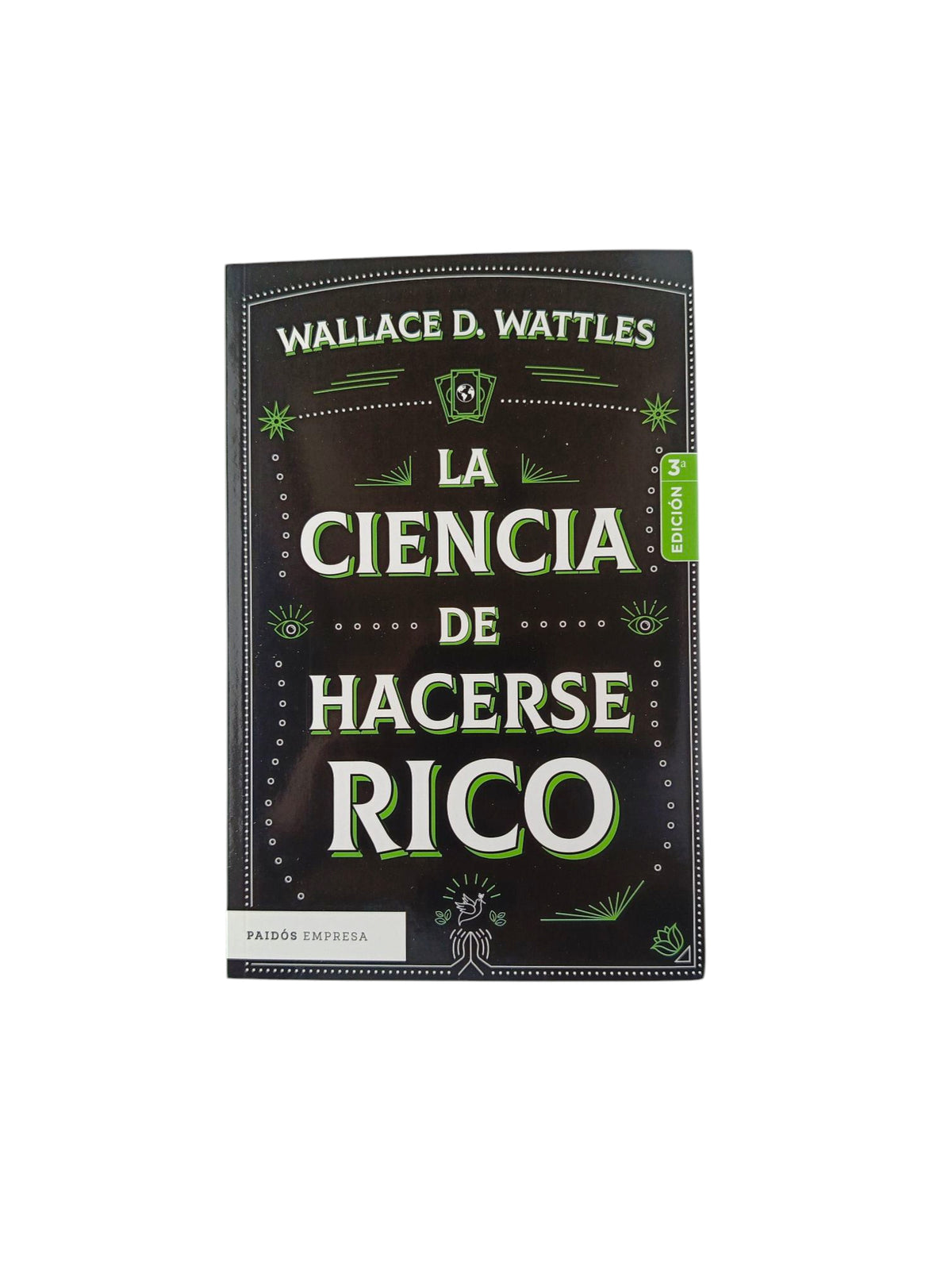 La ciencia de hacerse rico by Wallace D. Wattles