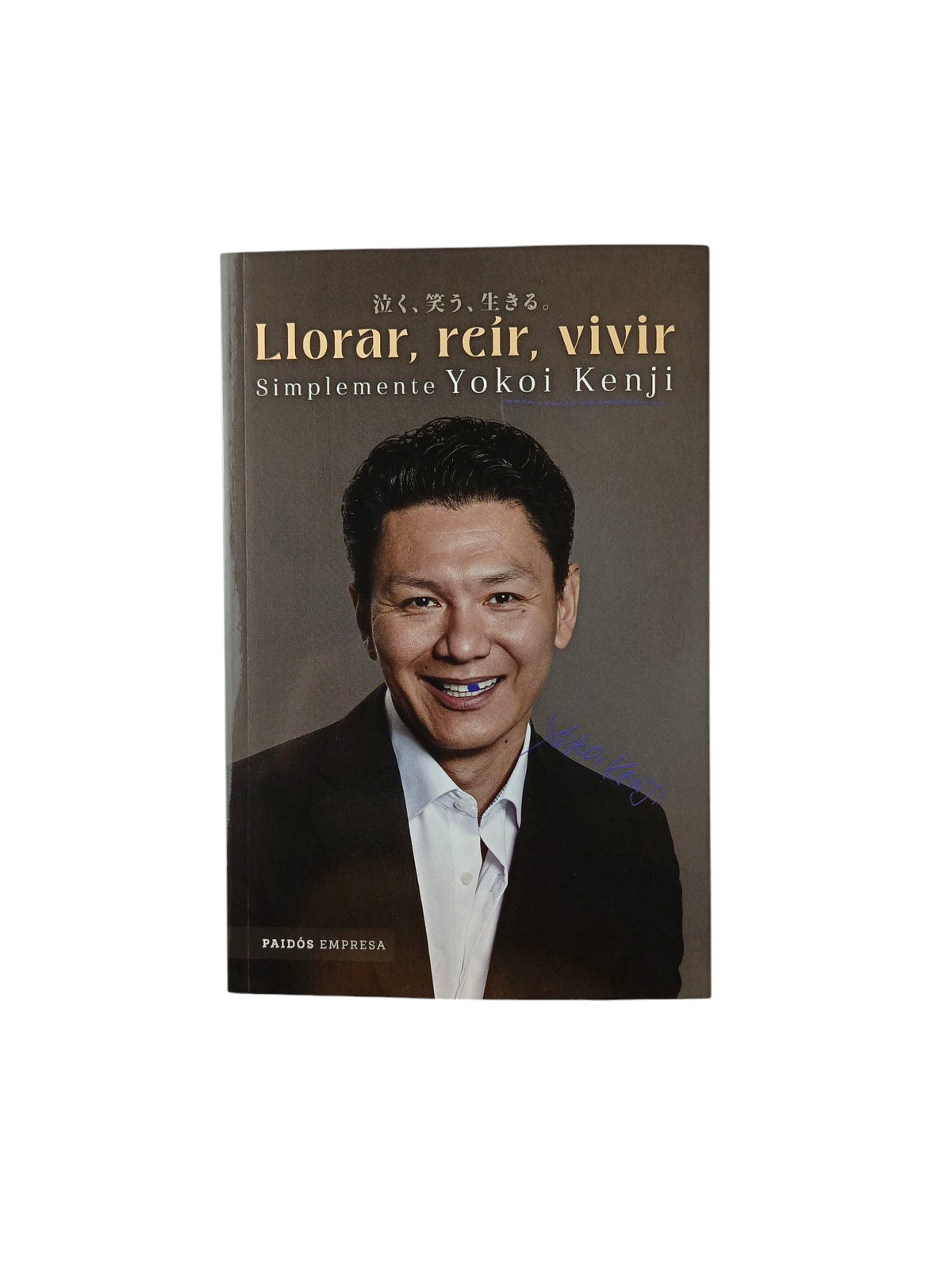 Llorar, reír, vivir. Simplemente Yokoi Kenji by Yokoi Kenji Díaz