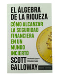 El álgebra de la riqueza by Scott Galloway
