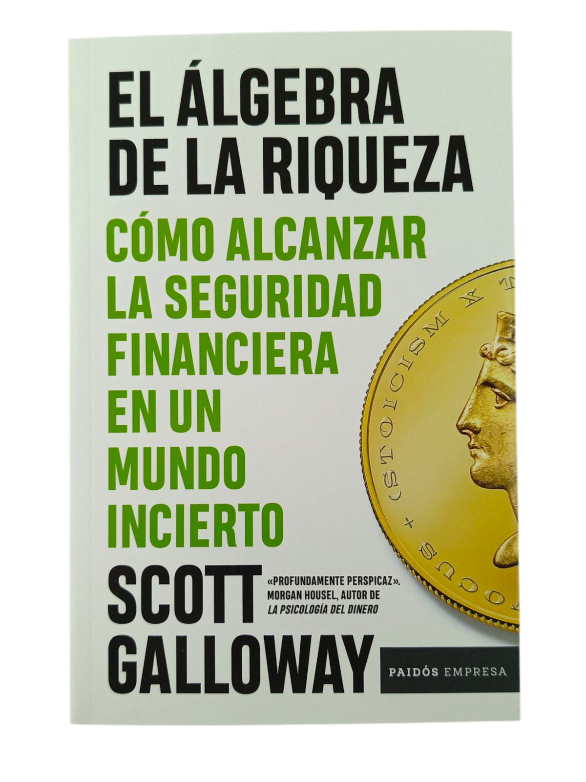 El álgebra de la riqueza by Scott Galloway