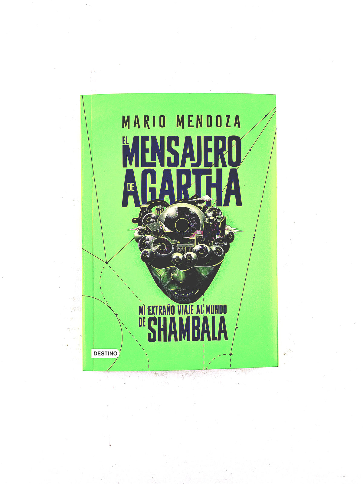 El mensajero de agartha 3 Mi extraño viaje al mundo de Shambala by Mario Mendoza