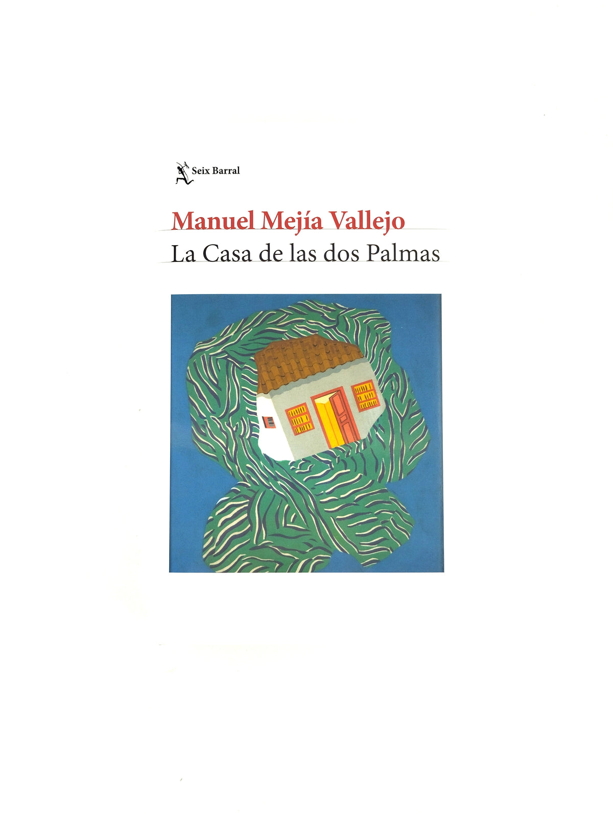 La casa de las dos palmas by Manuel Mejia Vallejo