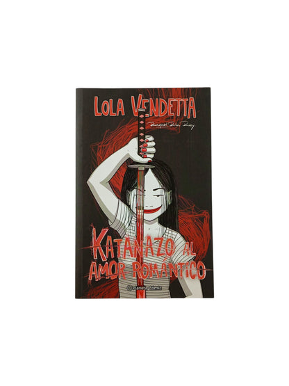 Lola Vendetta Katanazo al amor romántico