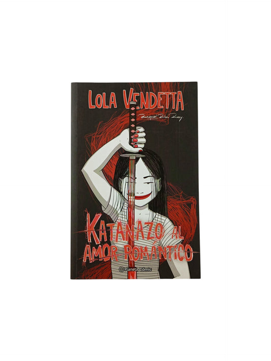 Lola Vendetta Katanazo al amor romántico