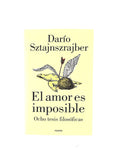 El amor es imposible ocho tesis filosóficas by Darío Sztajnszrajber