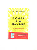 Comer sin hambre by Judson Brewer