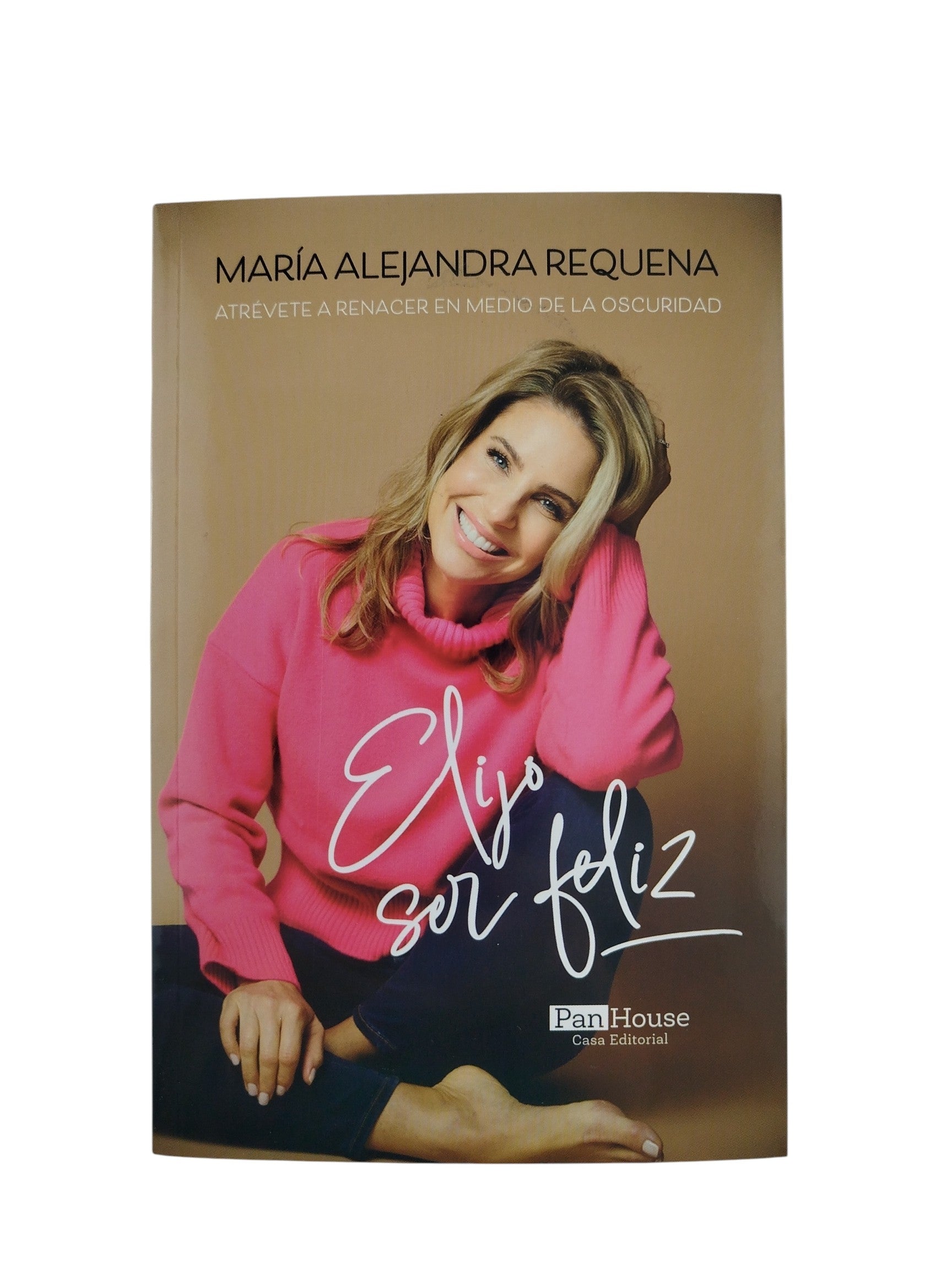 Elijo ser feliz by María Alejandra Requeña