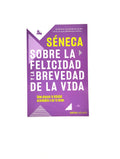 Sobre la felicidad y la brevedad de la vida by Lucio Anneo Séneca