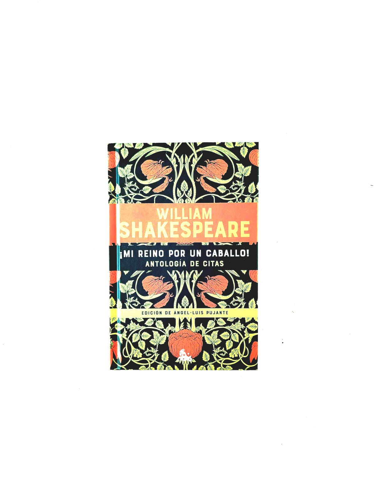 ¡Mi reino por un caballo! Antología de citas by William Shakespeare