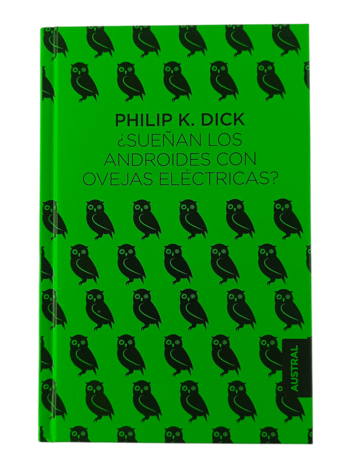 ¿Sueñan los androides con ovejas eléctricas? by Philip K Dick