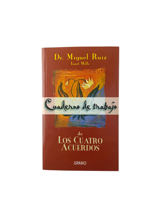Cuaderno de trabajo de los cuatro acuerdos