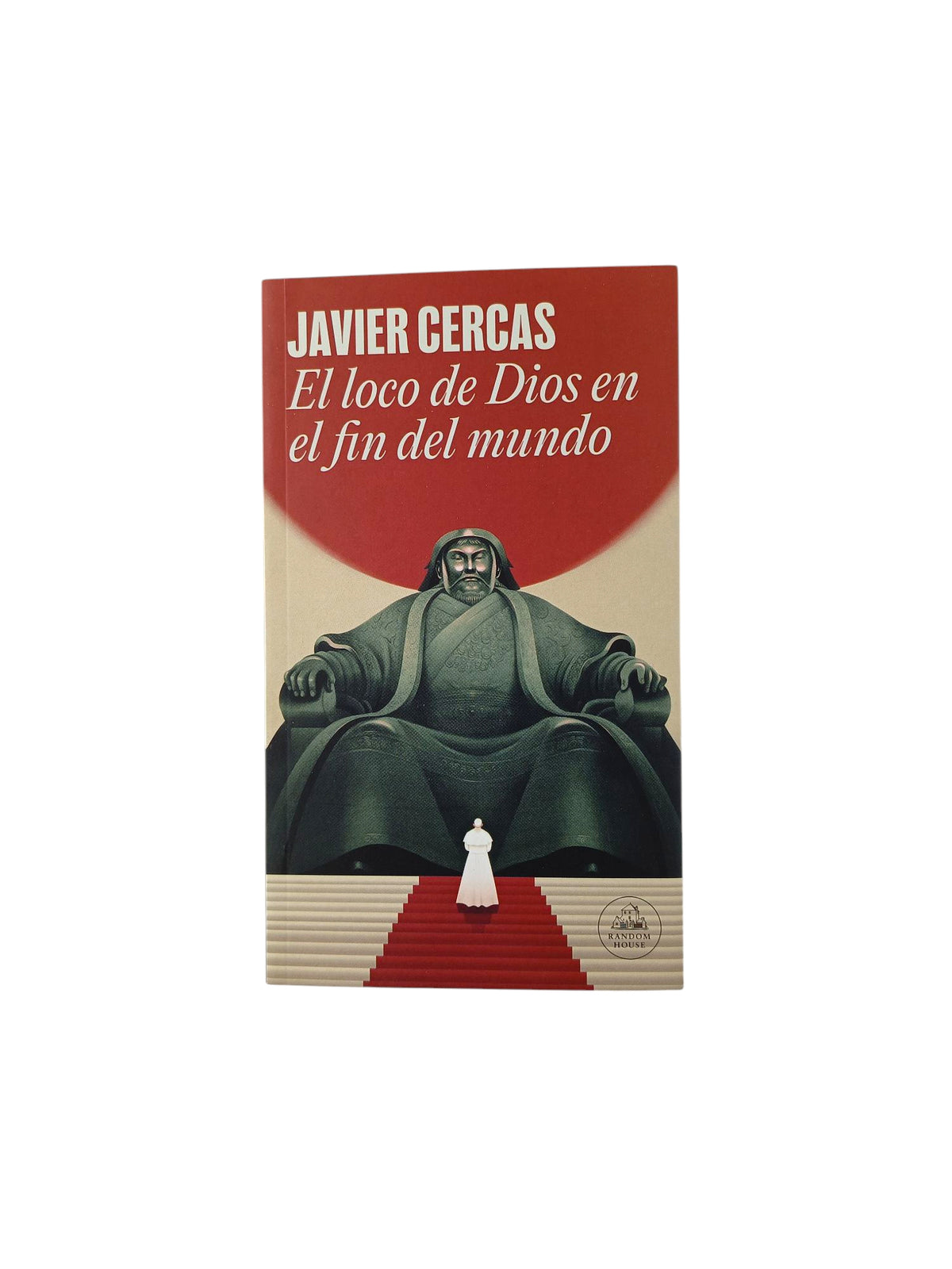 El loco de Dios en el fin del mundo by Javier Cercas