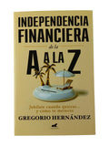 Independencia financiera de la A a la Z by Gregorio Hernández Jiménez