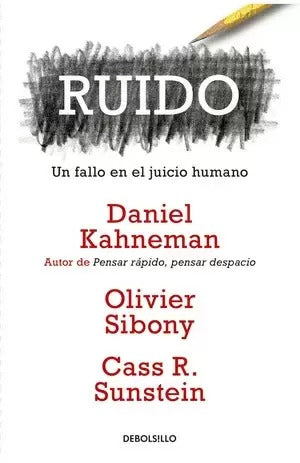 Ruido by Daniel Kahneman