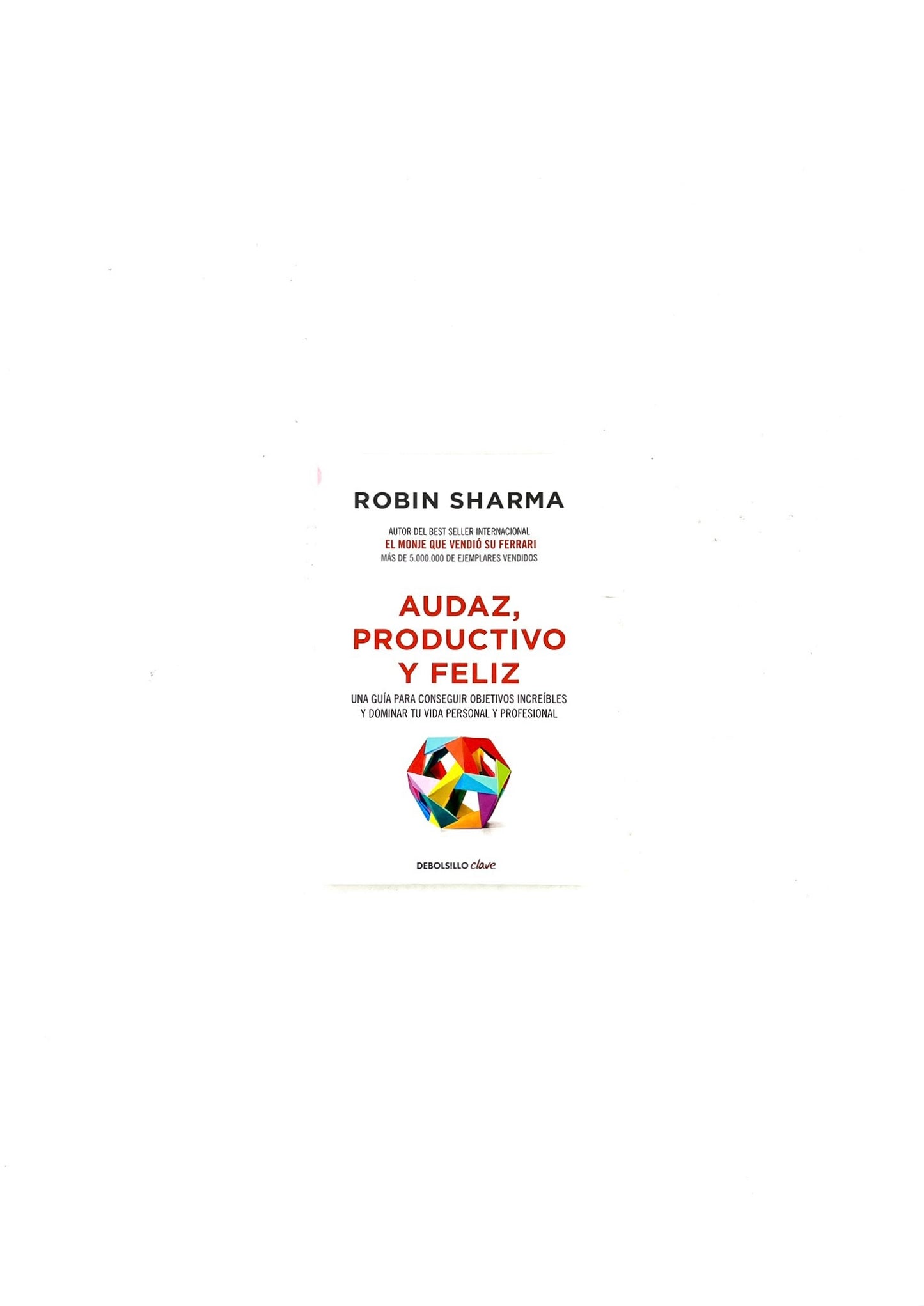 Audaz, productivo y feliz