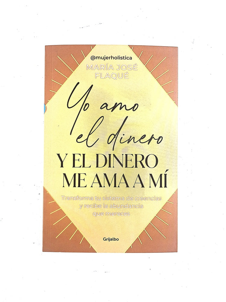 Yo amo el dinero y el dinero me ama a mí by María José Flaque