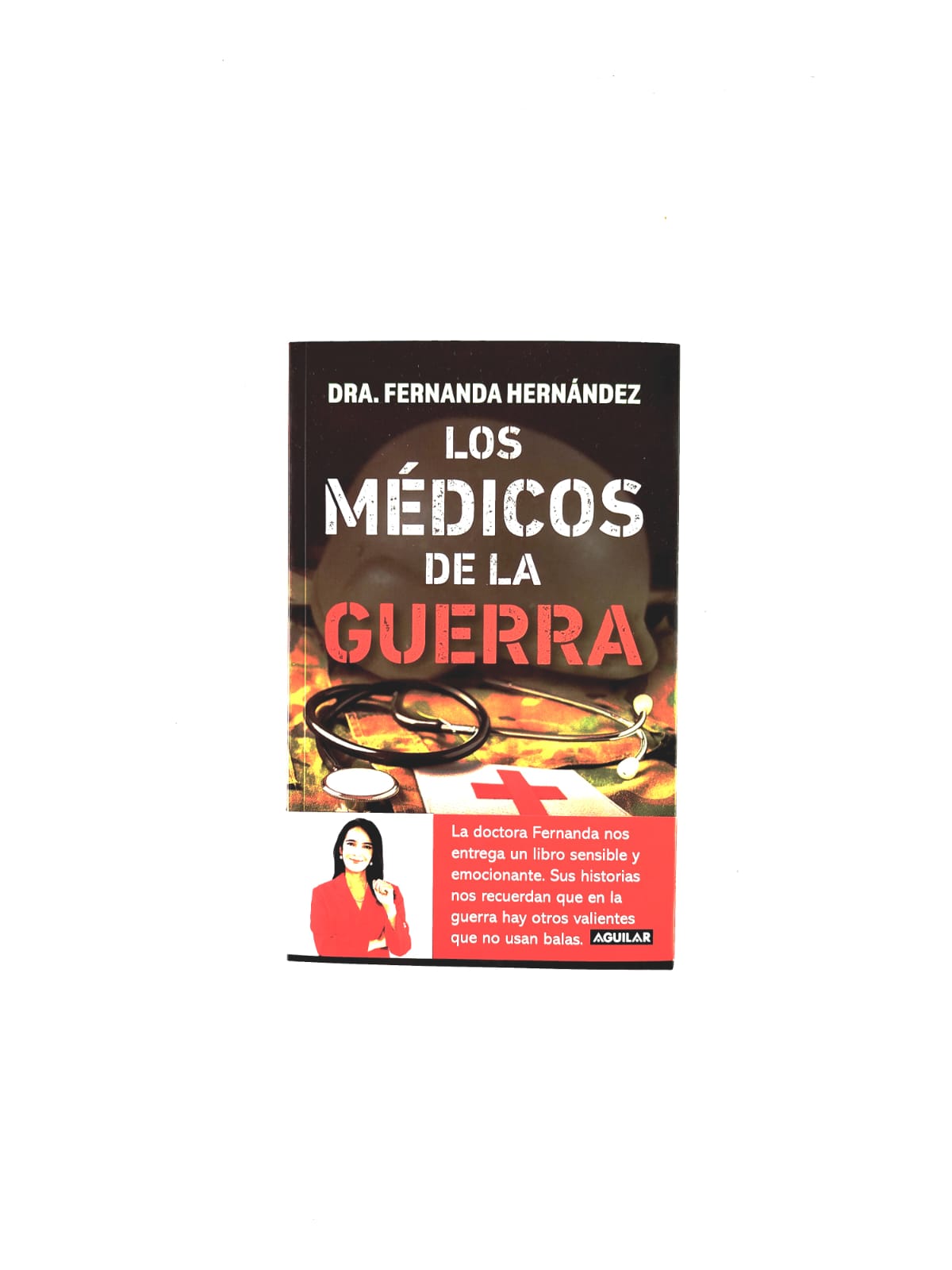 Los médicos de la guerra by Dra. Fernanda Hernández
