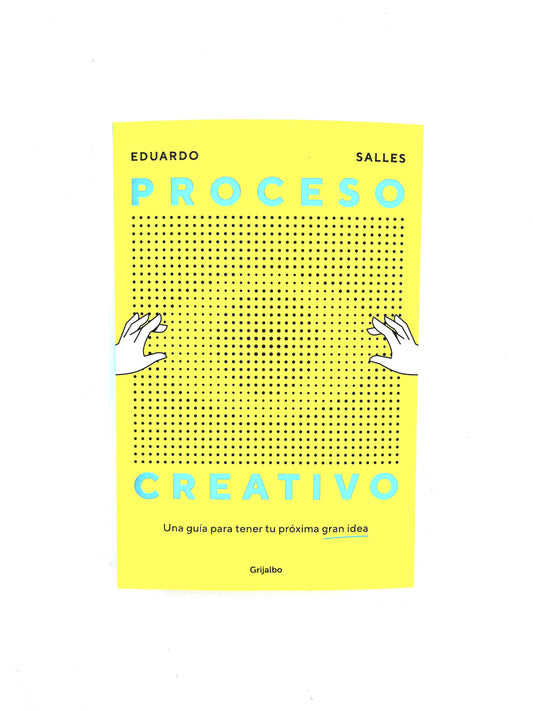 Proceso Creativo una guía para tener tu próxima gran idea