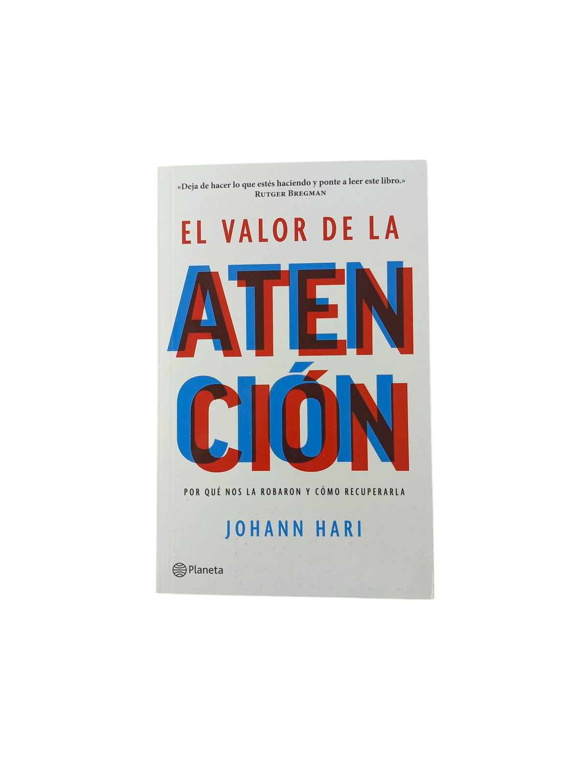 El valor de la atención by Johann Hari