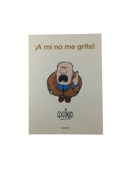 ¡A mí no me grite!