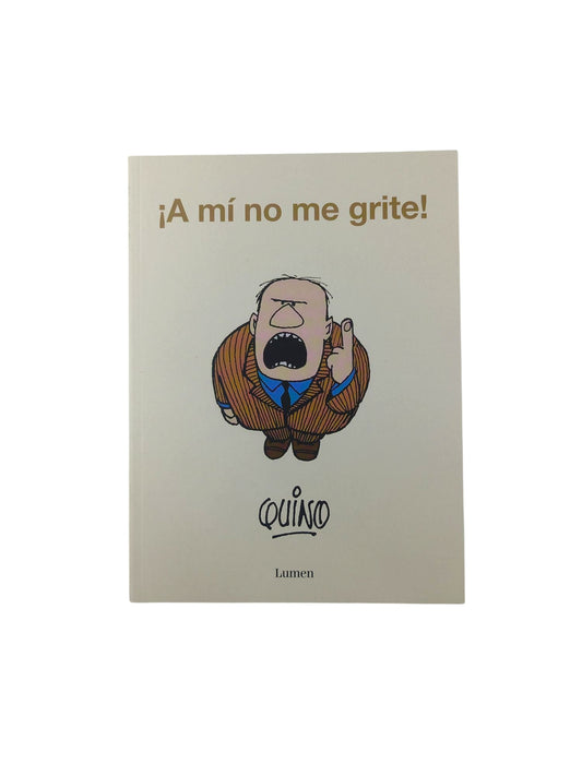 ¡A mí no me grite!