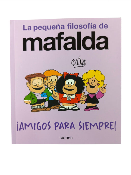 ¡Amigos para siempre! La pequeña filosofía de Mafalda